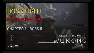BLACK MYTH WUKONG : HOW TO DEFEAT BAW-LI-GUHH-LANG - CHAPTER 1 - BOSS 5