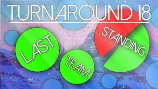 Agar.io Team Mode | LAST TEAM STANDING | Turnaround #18