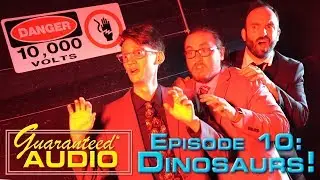 Guaranteed* Audio Episode 10: Dinosaurs!