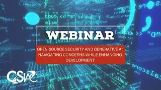 Open Source Security and Generative AI Navigating Concerns While Enhancing Development