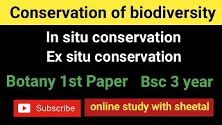 In situ conservation | Ex situ conservation  | conservation and biodiversity | bsc 3 year