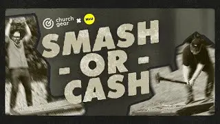 MxU + ChurchGear | Cash or Smash