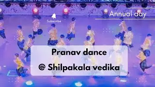 Pranav Dance @ Shilpakala vedika || Annual Day celebrations 🕺🏼
