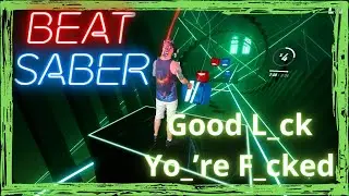 BEAT SABER | Good L_ck (Yo_’re F_cked) | CELLDWELLER | Expert+