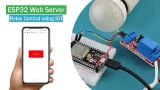 Relay Control using ESP32 Web Server | Control Home Appliance using IoT