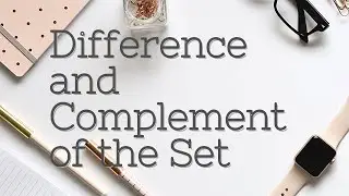 Difference and Complement of the Set