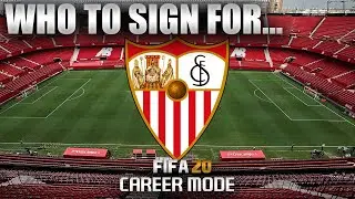 FIFA 20 | Who To Sign For... SEVILLA CAREER MODE