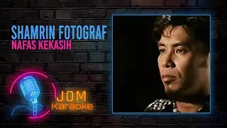Shamrin Fotograf - Nafas Kekasih (Official Karaoke Video)