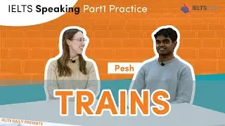 TRAINS 🚂🚆- IELTS Speaking Part 1 - Ideas for vocabulary and exam tips
