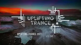 UPLIFTING TRANCE 2021 VOL. 1 [FULL SET]