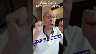 How to use the Past Continuous - English Lessons with Uncle Geoff 