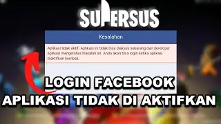 Aplikasi tidak aktif. Gini Cara Login Facebook di game SUPERSUS ?? | Login Facebook Error Kesalahan