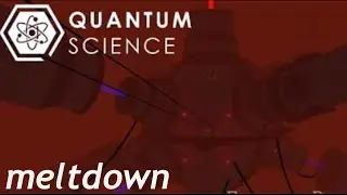 Quantum Science Energy Research Facility(MELTDOWN)