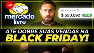 Como Vender MUITO MAIS na Black Friday do Mercado Livre!