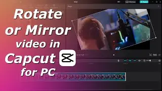 How to Mirror / Flip or Rotate video in Capcut for PC