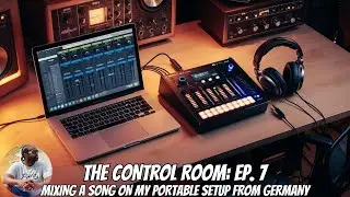 Mixing A Song Live from Germany with my Portable Pro Tools Setup | The Control Room Ep. 7