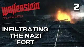 Infiltrating The Nazi Fort - Wolfenstein: The New Order - Ep2