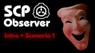 SCP - Observer | Intro + Scenario 1 