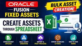 6. How to Create Assets Using Spreadsheet in Oracle Fusion Fixed Assets