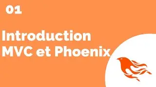 1 -  Introduction MVC et Phoenix (Série Framework Phoenix FR)