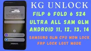 Samsung Z Filp 6 Kg Unlock / Flip Fold 1 To 6 / S20 To S24 Ultra Kg Lock Remove OS 14 Jully 2024