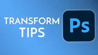 PhotoShop Transform Tips: Zoom and Constrain Proportions