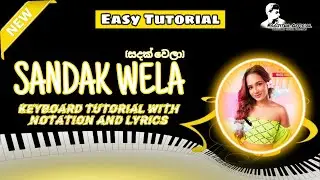 Sadak Wela (සදක් වෙලා) | Sana | Keyboard Tutorial with Notation & Lyrics
