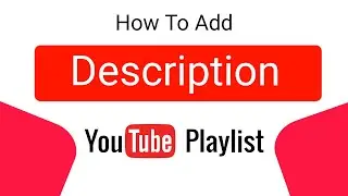 How To Add Description To Your Playlist on Youtube | YouTube Playlist Tricks