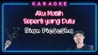Karaoke Aku masih seperti yg dulu -Dian Piesesha