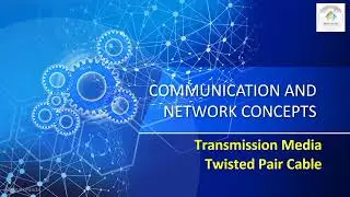 Communication and Network Concepts| Transmission Media| Guided| Unguided|Twisted Pair Cable