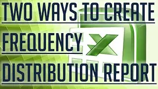 [Free Excel Tutorial] TWO WAYS TO CREATE A FREQUENCY DISTRIBUTION  REPORT IN EXCEL - Full HD