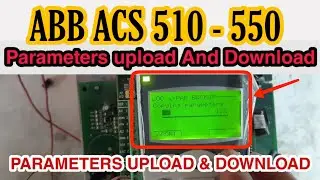 How to upload And download parameters in Abb Acs 550 | Abb Acs 550 parameters upload And download