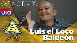 Castigo Divino: Luis el Loco Baldeón
