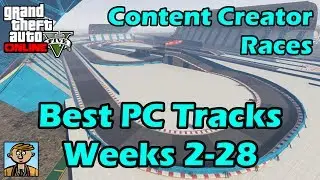 Best PC GTA Race Tracks (Live Stream Weeks 2-28) - GTA 5 Content Creator Races