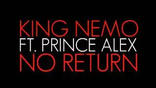 King Nemo Ft. Prince Alex - No Return **FIRST SINGLE**