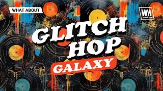 Glitch Hop Galaxy | KOAN Sound Style Sounds, MIDI & Presets