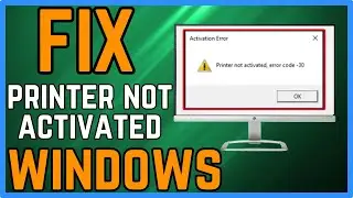 How To Fix Printer Not Activated Error Code 30 on Windows - (Full Guide!)