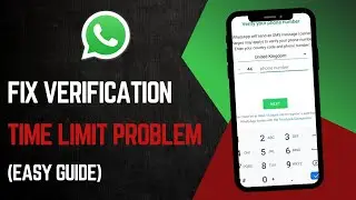 WhatsApp Verification Code Not Received - Time Limit Problem