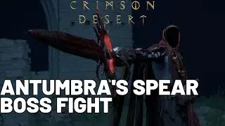 Crimson Desert Antumbra's Spear Boss Fights