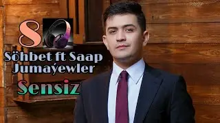 8D 🎧Söhbet ft Saap Jumaýewler_Sensiz