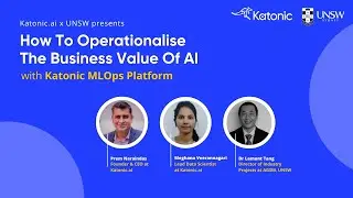 Katonic x UNSW | How to operationalise the business value of AI with Katonic MLOps platform