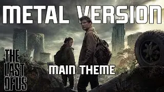The Last of Us Opening Theme | METAL VERSION/REMIX