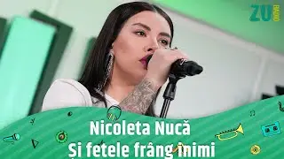 Nicoleta Nucă - Și fetele frâng inimi (Premieră - Live la Radio ZU)