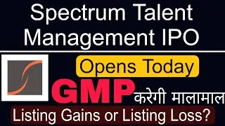 Spectrum Talent Management IPO Open Today ll Current GMP Today ll Apply or Not?