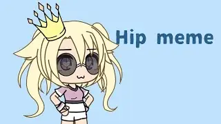 Hip meme remake