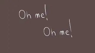 Oh me! Oh me! [Vent Pmv]