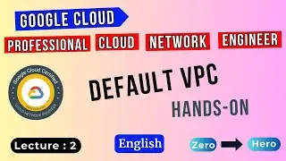 Lecture 2 | Default VPC Explained | GCP Professional Cloud Network Engineer Training |GPM Tech Train