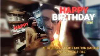 Birthday xml 🎂 Ae inspired alight motion soft badass birthday edit xml preset file 🗃️ #xml