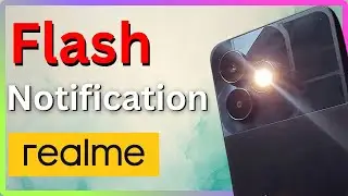 How to Turn On Flash Notification Android Realme Phones | Easy Settings Guide