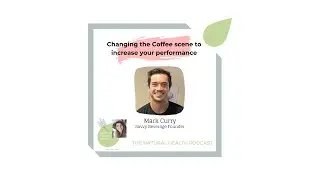 #273 Changing the Coffee scene to increase your performance with Savvy Beverage founder Mark Curry